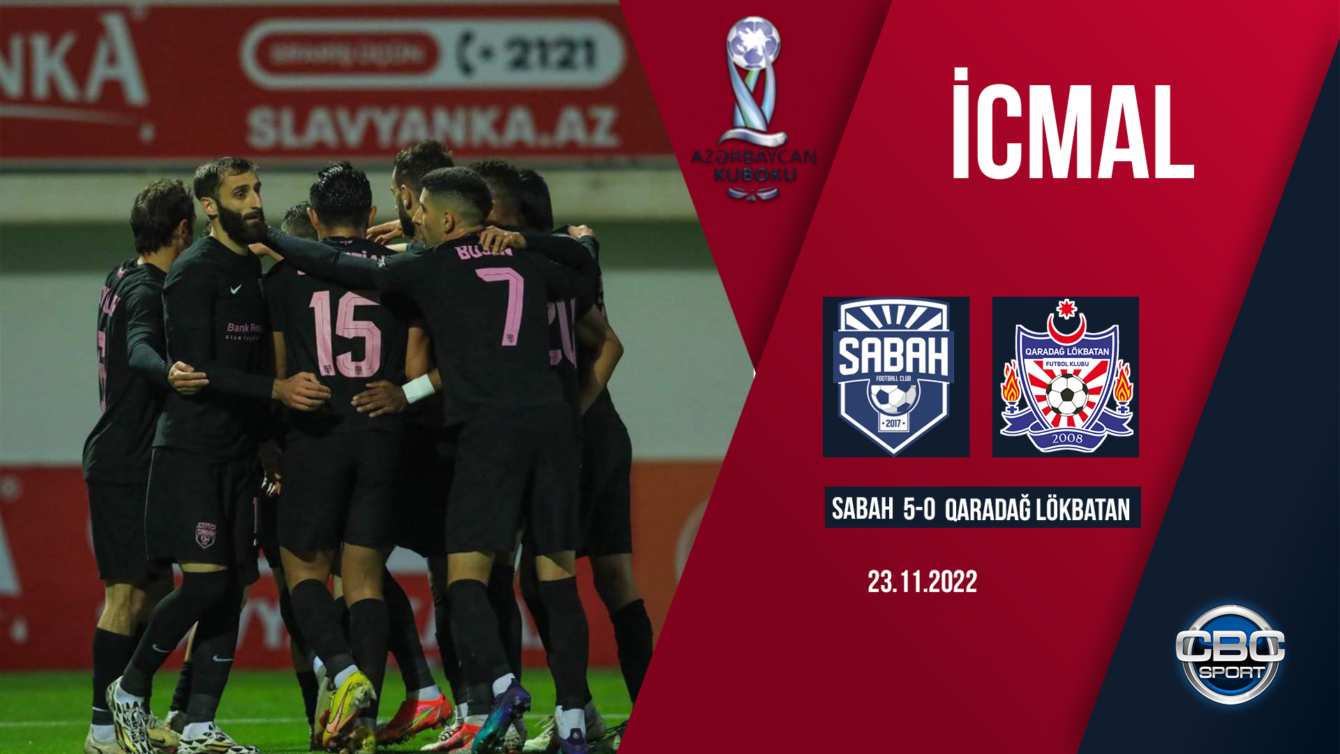 Sabah 5:0 Qaradağ Lökbatan  | Azərbaycan kuboku | İCMAL