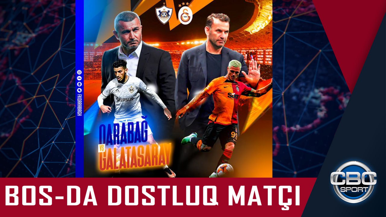 26 mart, 20:00: Qarabağ – Qalatasaray | CBC SPORT İNFO