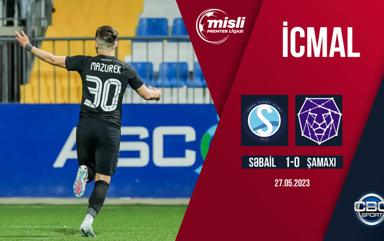 Səbail 1:0 Şamaxı | Misli Premyer Liqası, 36-cı tur | İCMAL