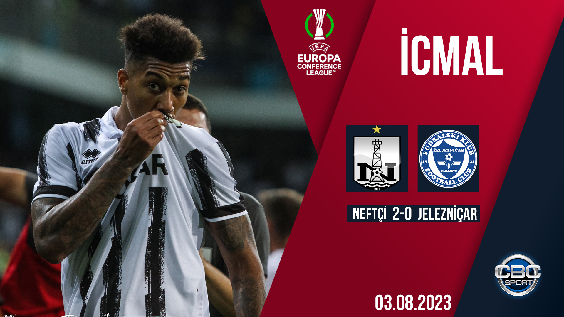 Neftçi 2:0 Jelezniçar | UEFA Avropa Konfrans Liqası, 2-ci təsnifat mərhələsi | İCMAL