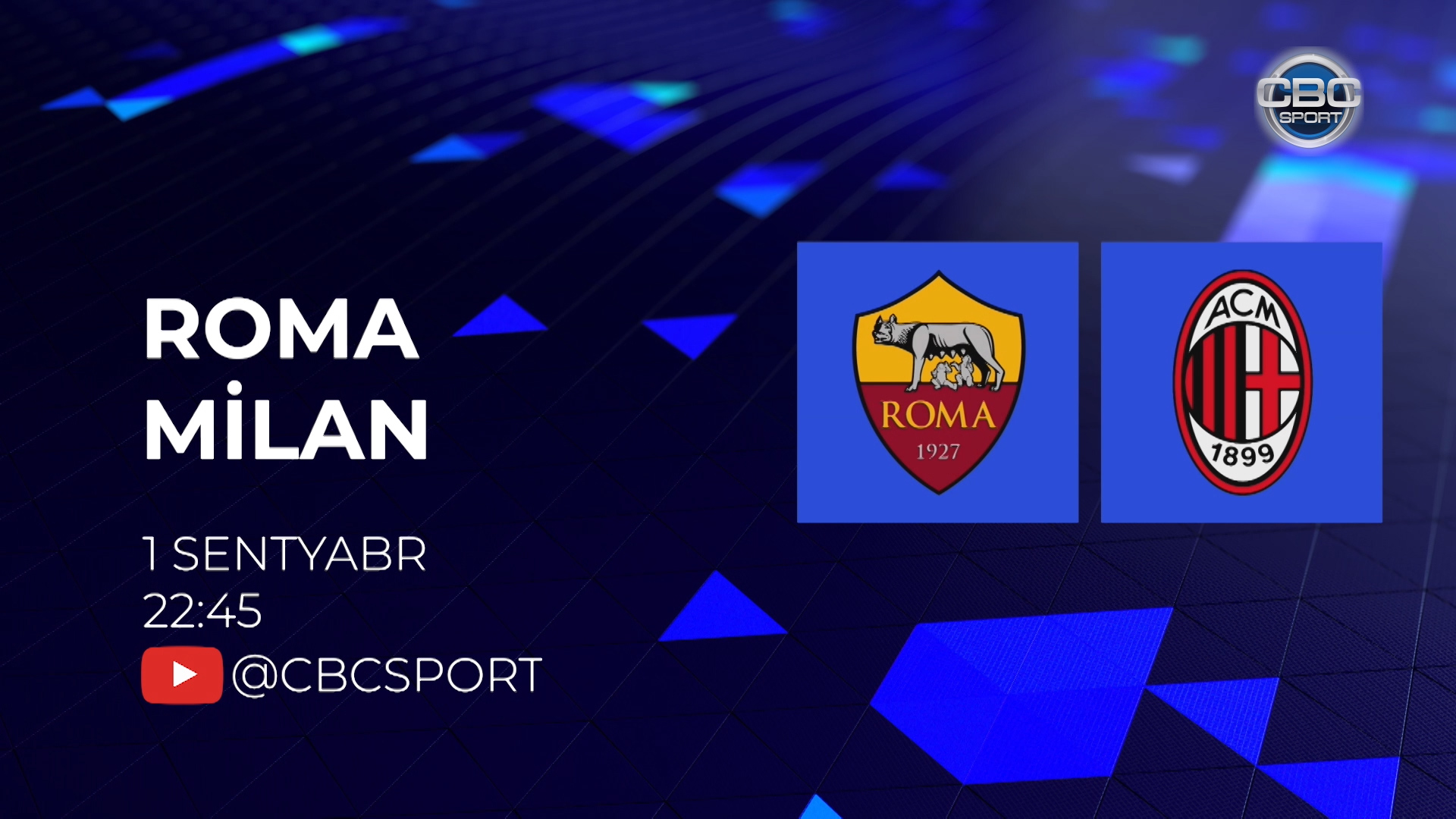 “Roma” - “Milan” matçı “CBC Sport” Youtube kanalında canlı yayımlanacaq! | ANONS