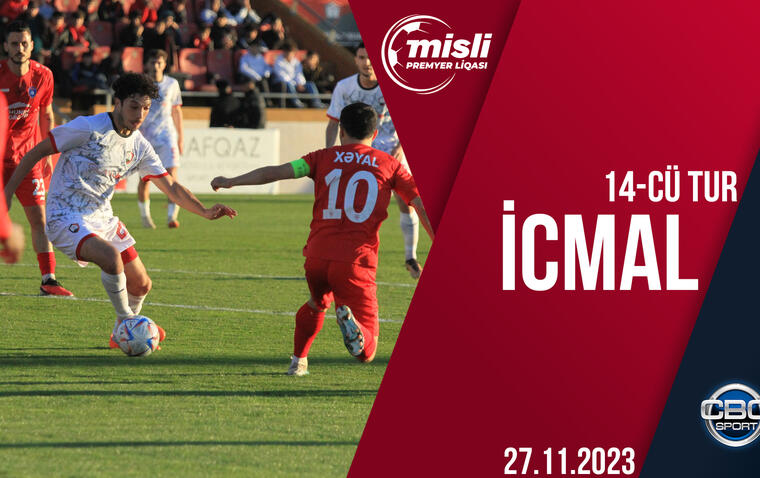 Misli Premyer Liqası, 14-cü turun oyunlarının icmalı | 27.11.2023