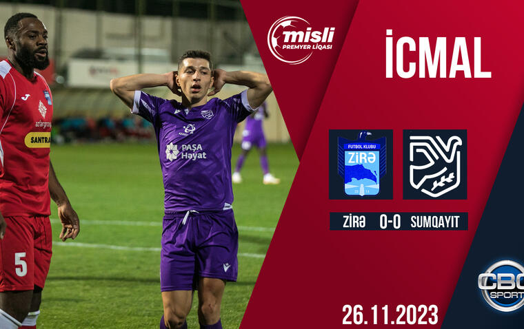 Sumqayıt 0:0 Zirə | Misli Premyer Liqası, 14-cü tur | İCMAL