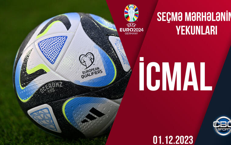 AÇ-2024, seçmə mərhələnin yekunları | 01.12.2023