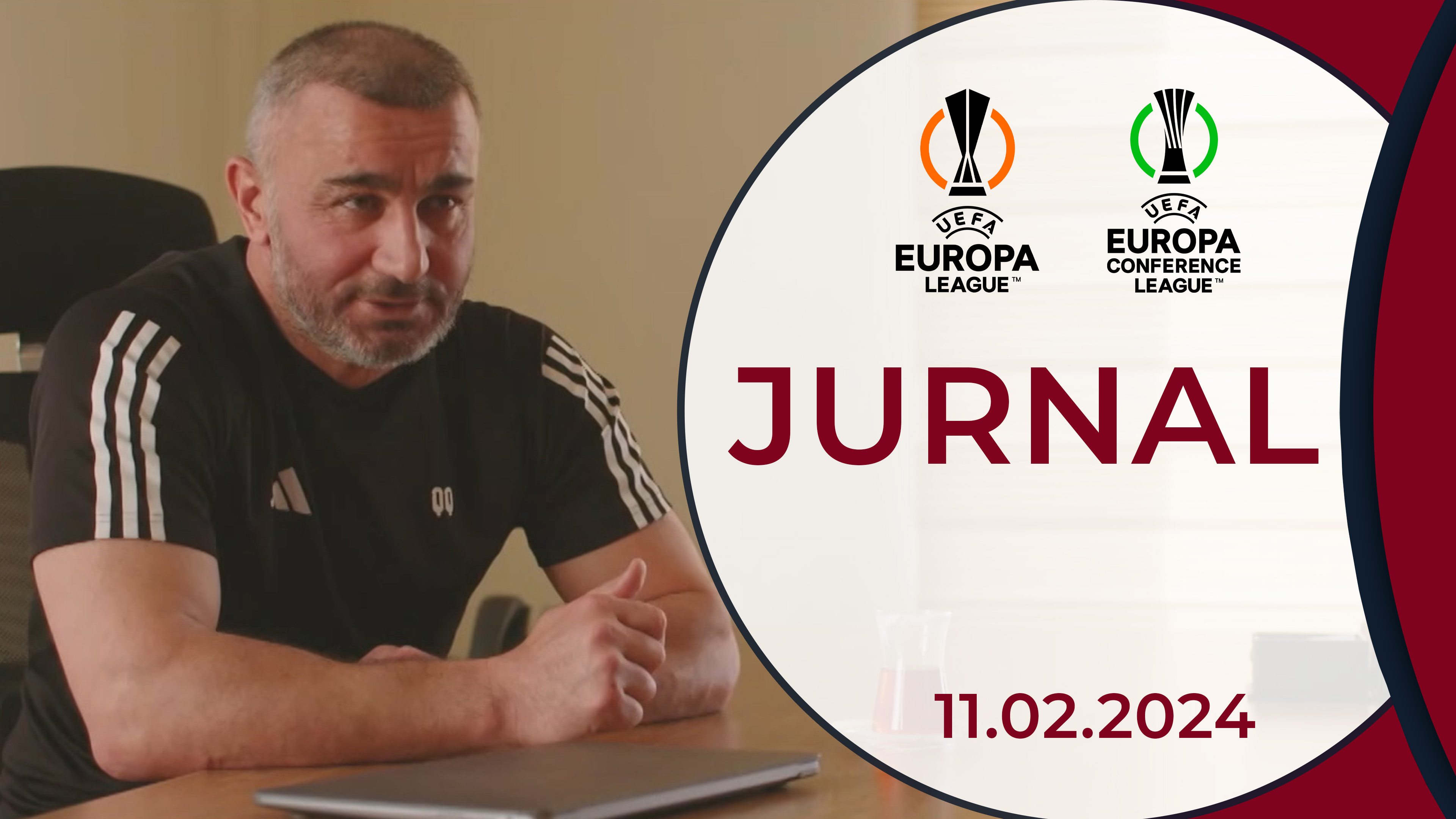 UEFA Avropa Liqası və Avropa Konfrans Liqasının jurnalı | 11.02.2024