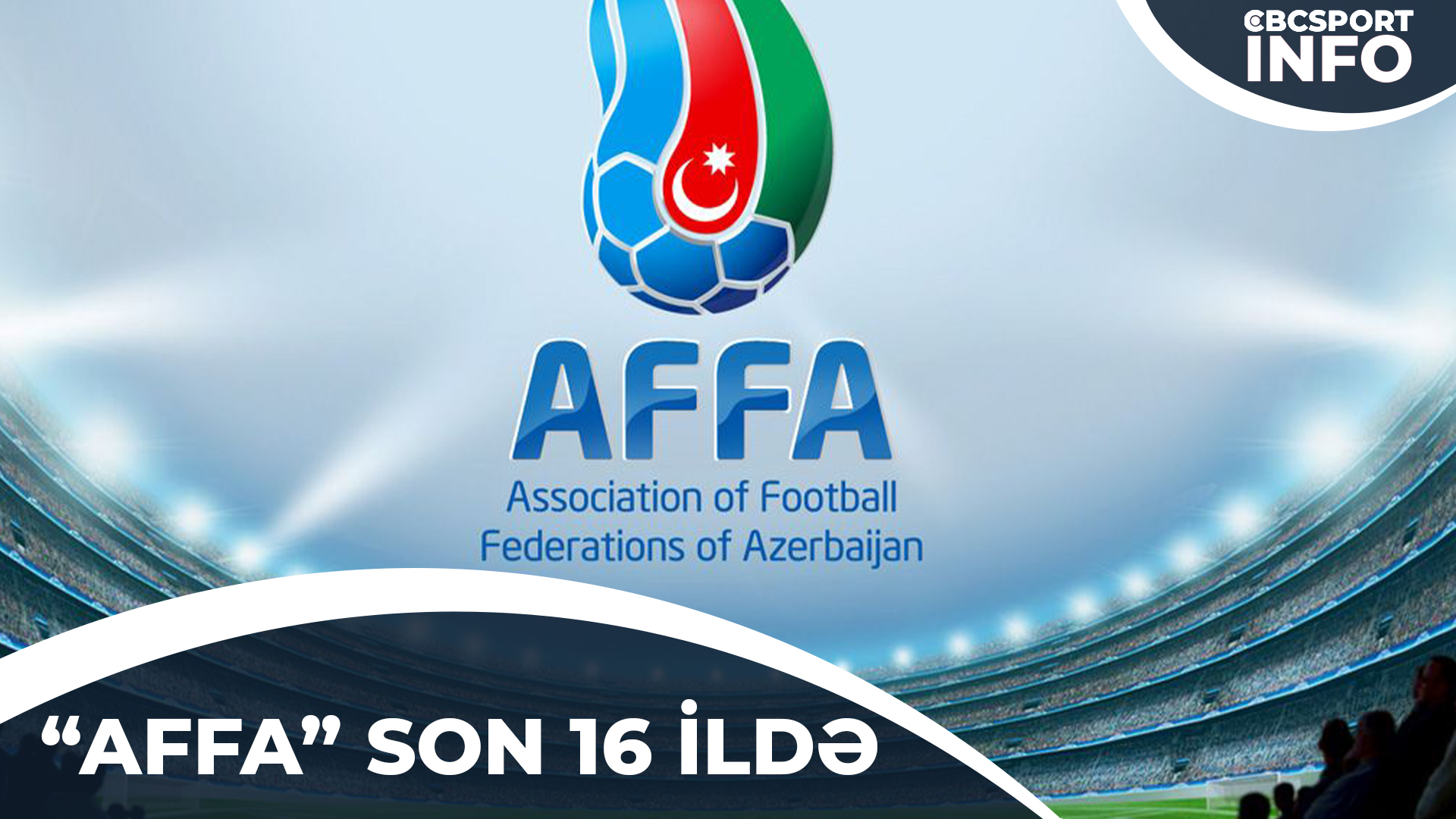 AFFA-DA FUAD MUSAYEV VƏ RAMİZ MİRZƏYEVİN QURUMA RƏHBƏRLİK DÖNƏMİ | CBC SPORT İNFO