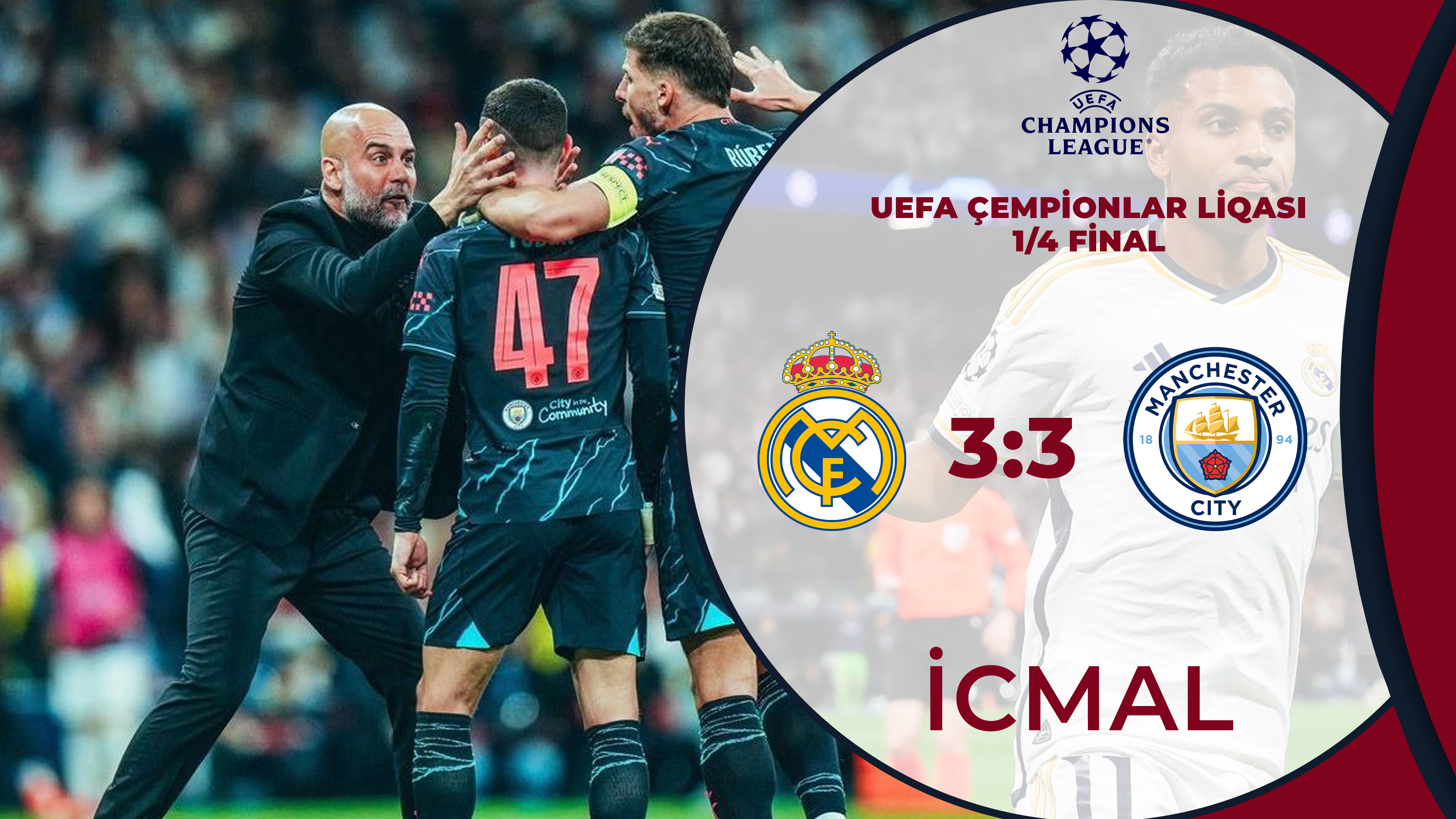 Real Madrid 3:3 Mançester Siti | UEFA Çempionlar Liqası, 1/4 final | İCMAL