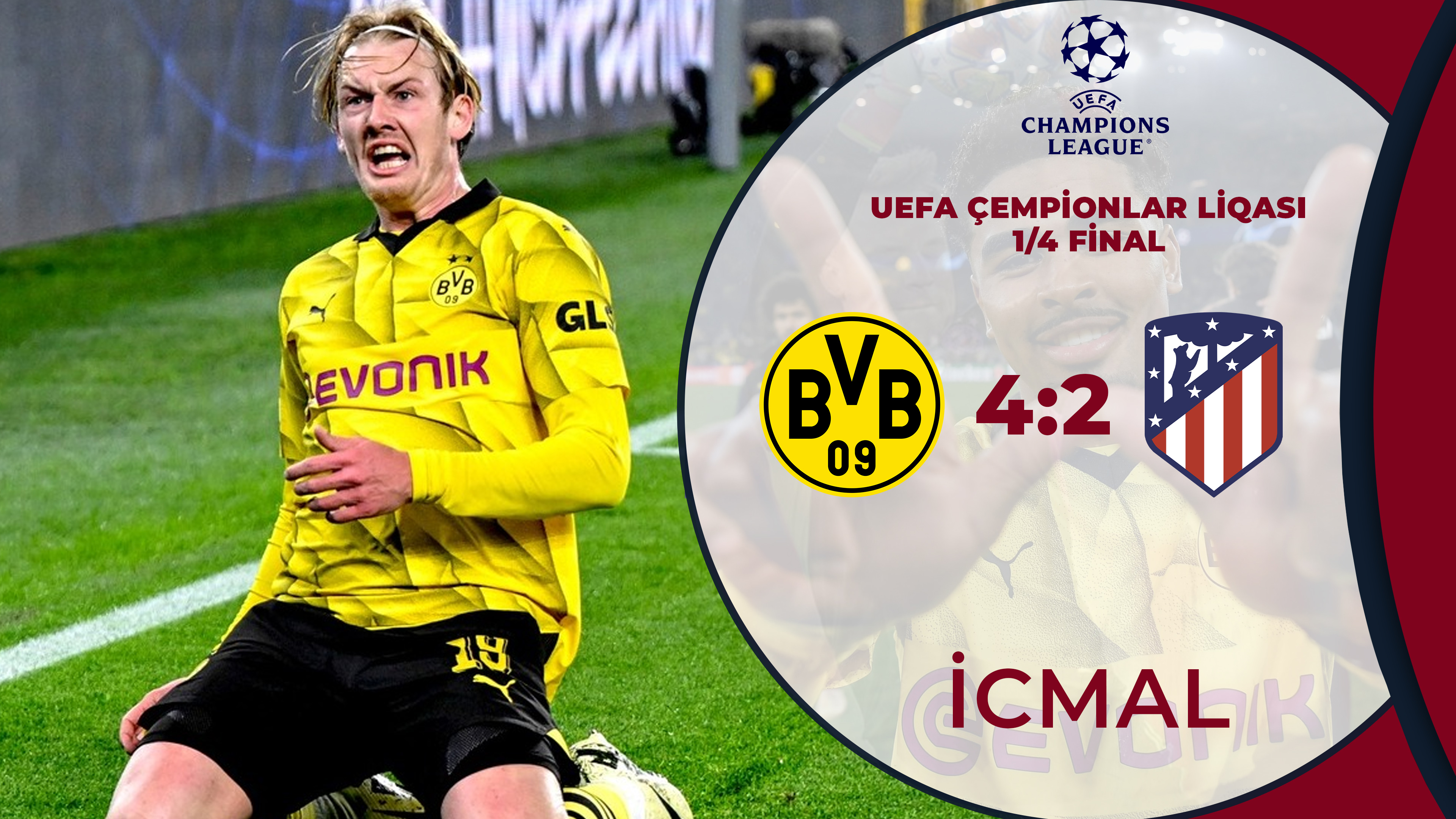 Borussiya Dortmund 4:2 Atletiko Madrid | UEFA Çempionlar Liqası, 1/4 final | İCMAL