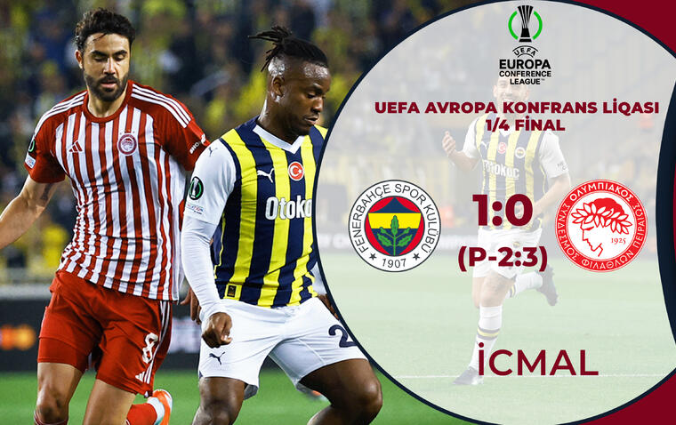 Fənərbağça 1:0 (P - 2:3) Olimpiakos | UEFA Avropa Konfrans Liqası, 1/4 final | İCMAL
