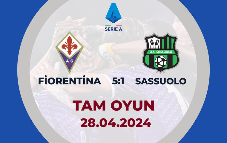 Fiorentina 5:1 Sassuolo | İtaliya A Seriyası, 34-cü tur | TAM OYUN