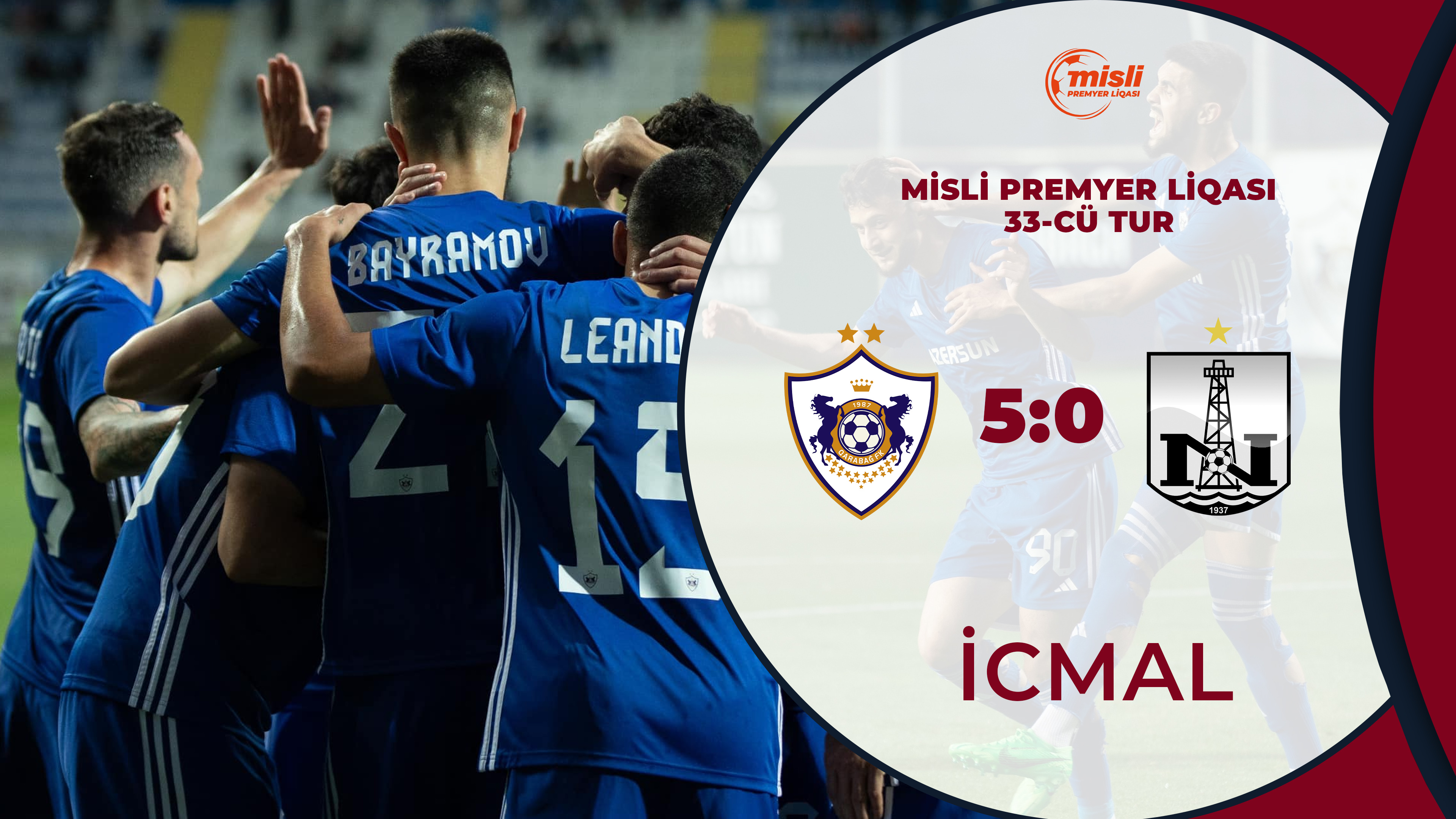 Qarabağ 5:0 Neftçi | Misli Premyer Liqası, 33-cü tur | İCMAL