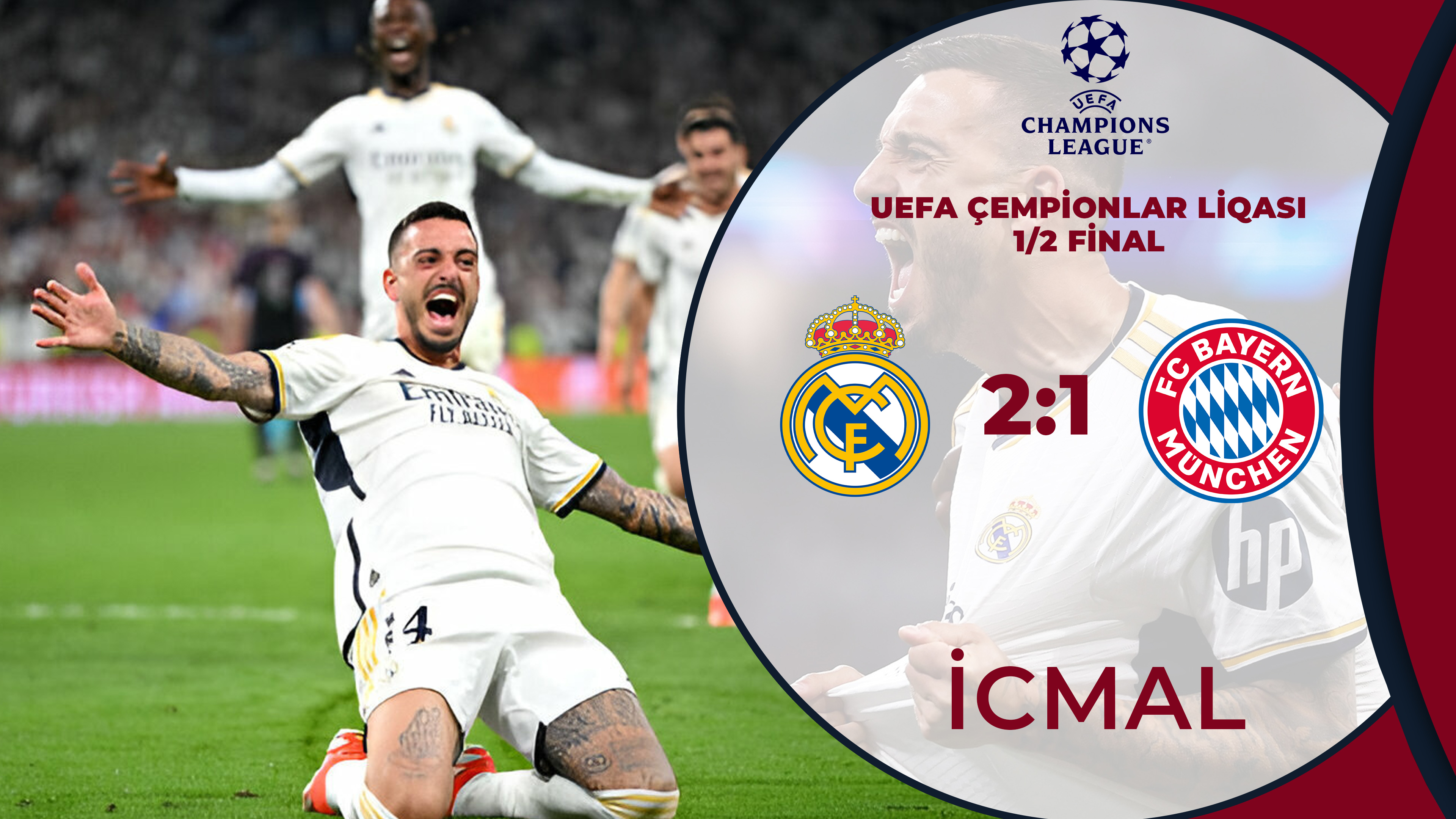 Real Madrid 2:1 Bayern Münhen | UEFA Çempionlar Liqası, yarımfinal | İCMAL
