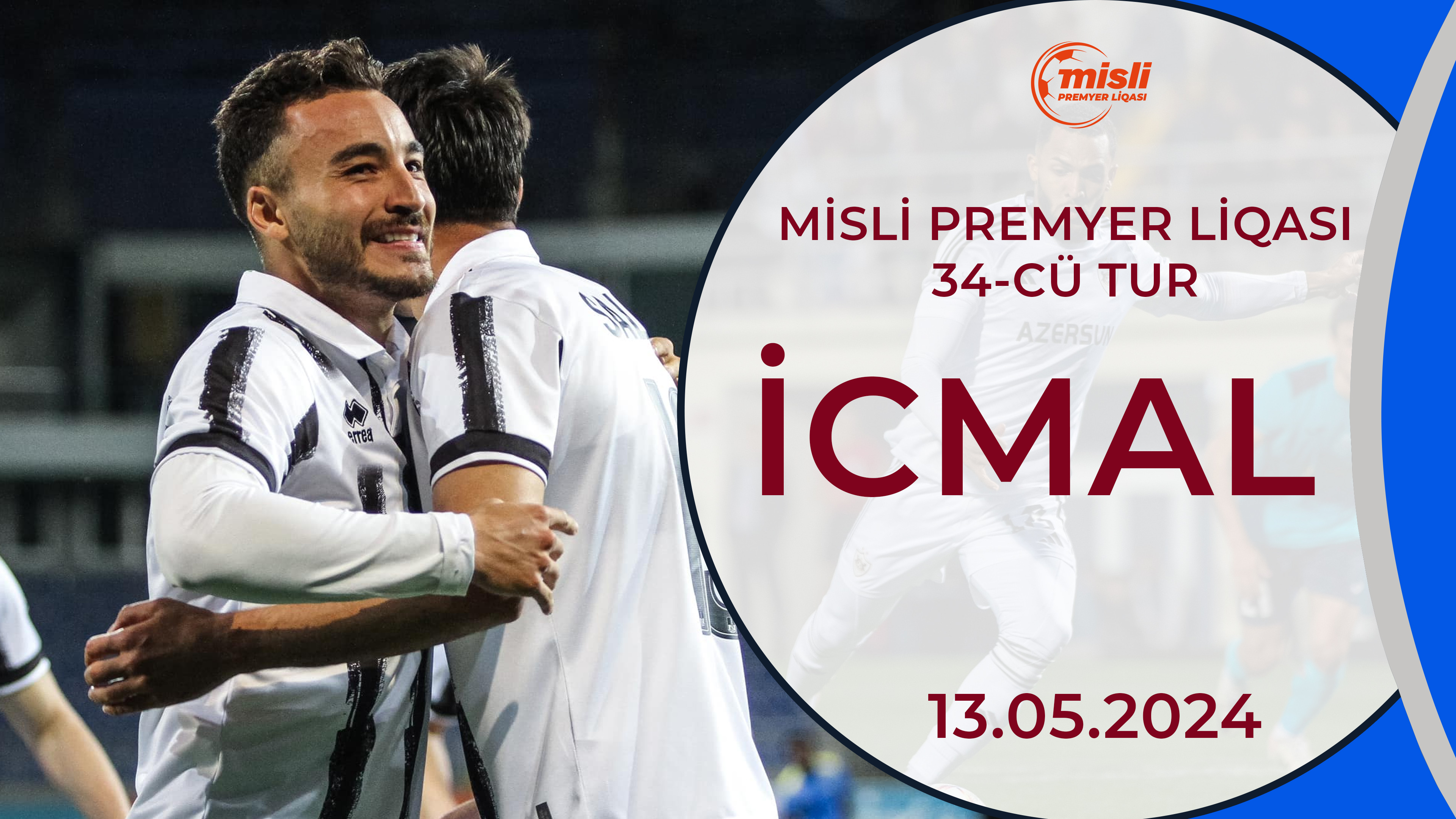 Misli Premyer Liqası, 34-cü turun oyunlarının icmalı | 13.05.2024
