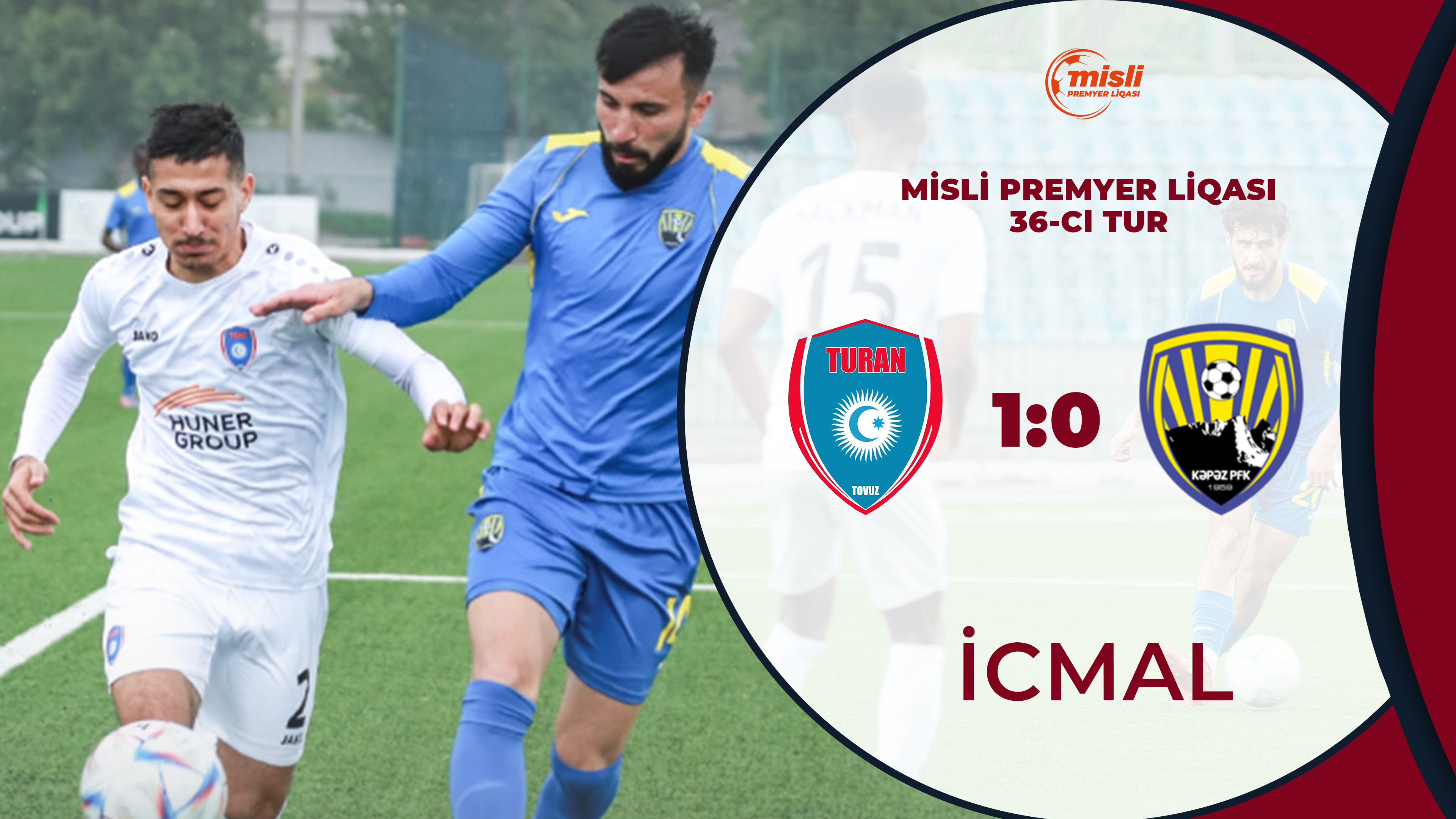 Turan Tovuz 1:0 Kəpəz | Misli Premyer Liqası, 36-cı tur | İCMAL