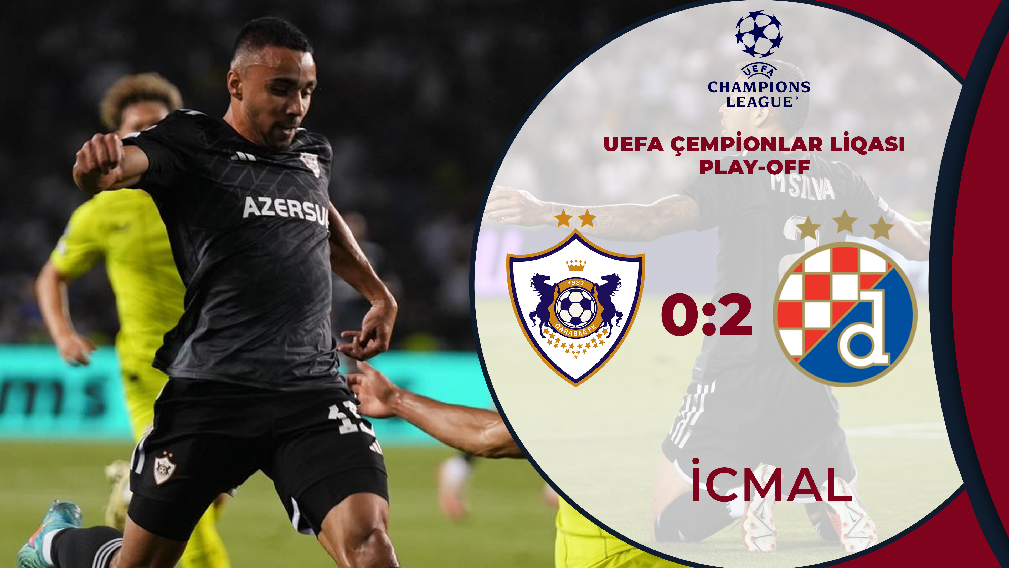 Qarabağ 0:2 Dinamo Zaqreb | UEFA Çempionlar liqası | İCMAL